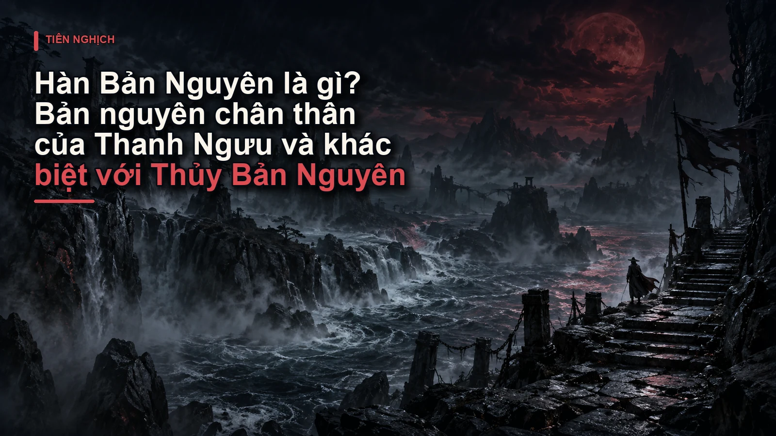 Hàn Bản Nguyên là gì? Bản nguyên chân thân của Thanh Ngưu và khác biệt với Thủy Bản Nguyên