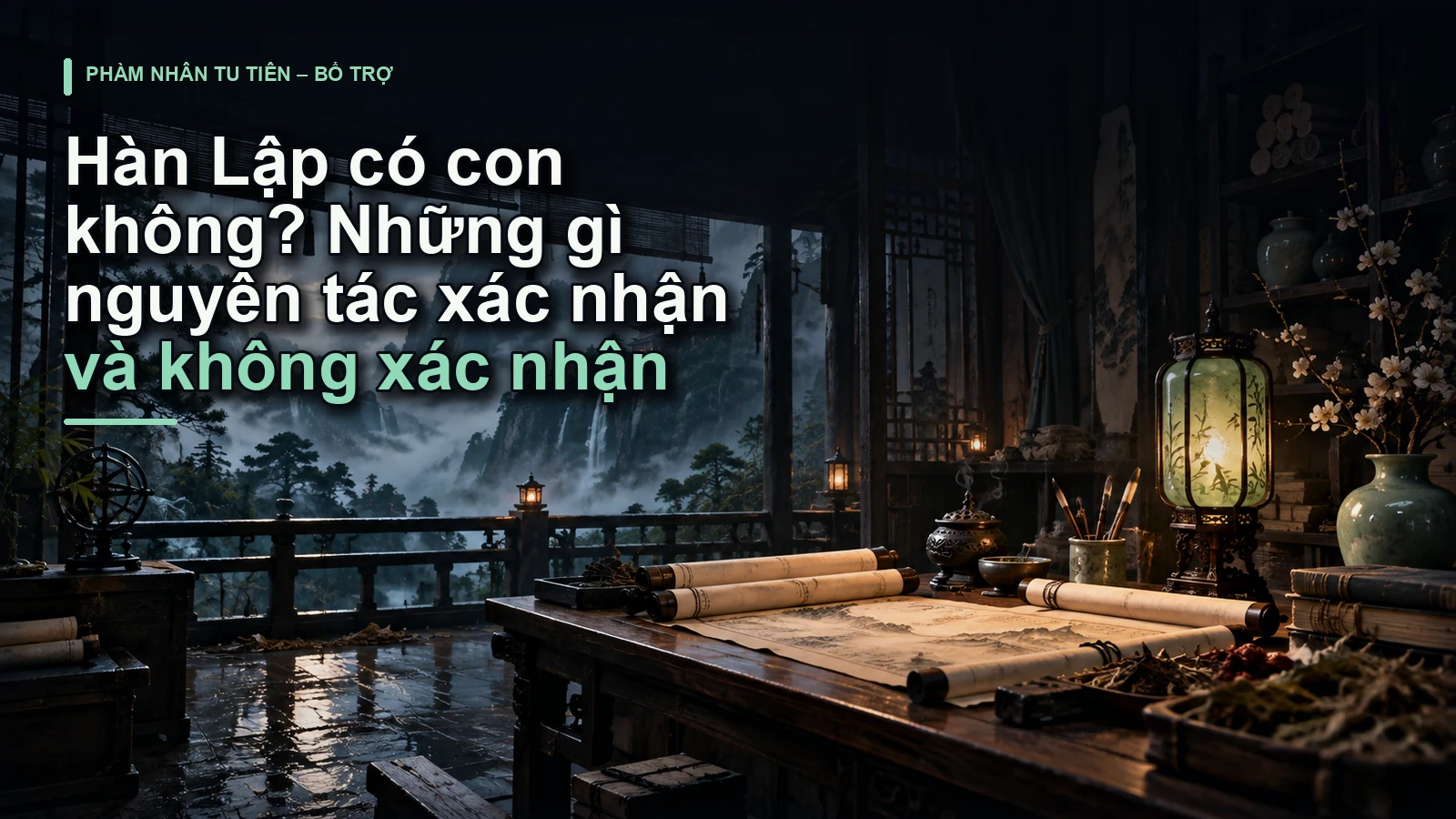 Hàn Lập có con không? Những gì nguyên tác xác nhận và không xác nhận