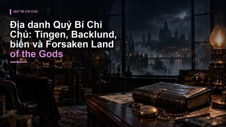 Địa danh Quỷ Bí Chi Chủ: Tingen, Backlund, biển và Forsaken Land of the Gods