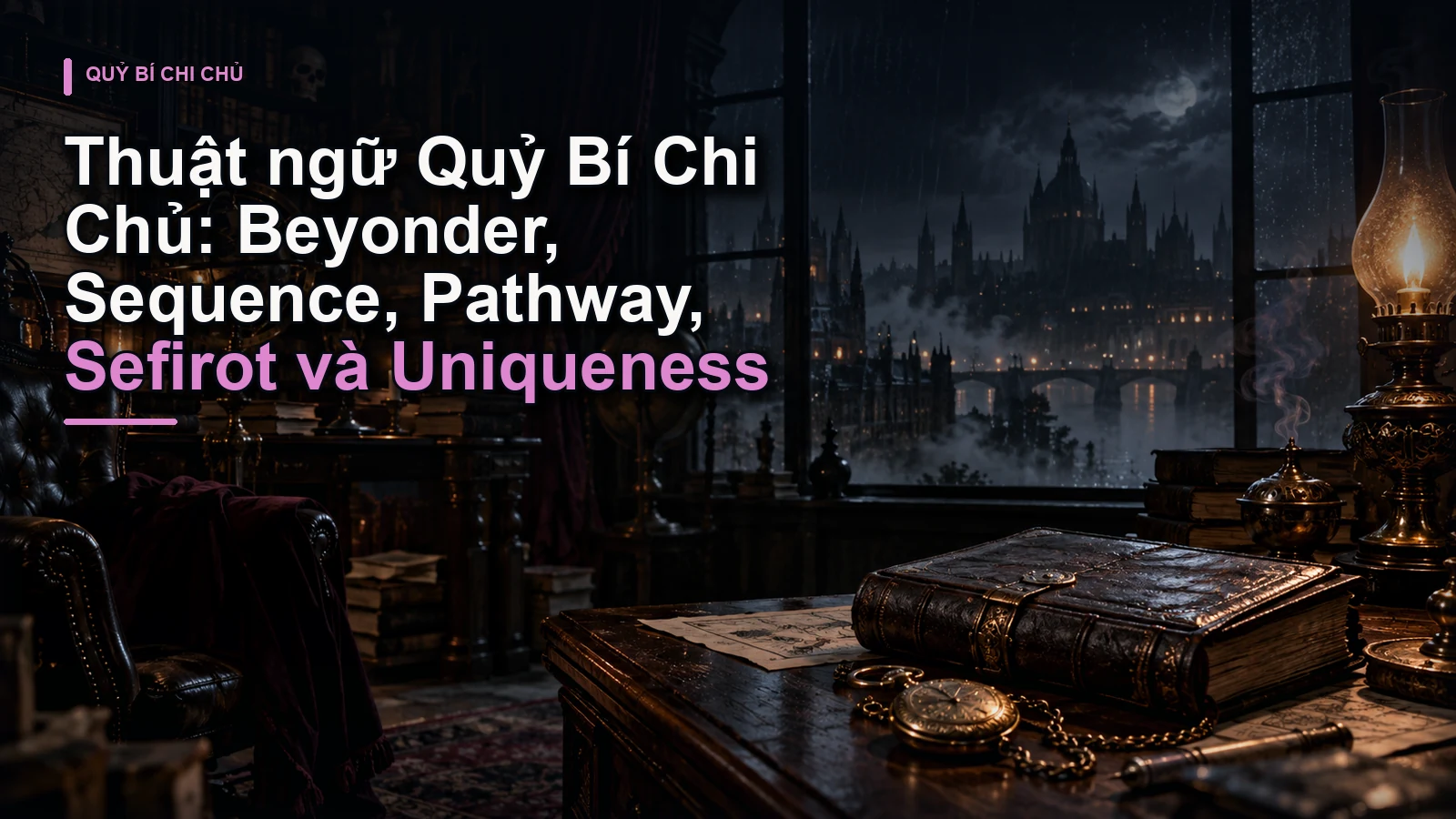 Thuật ngữ Quỷ Bí Chi Chủ: Beyonder, Sequence, Pathway, Sefirot và Uniqueness