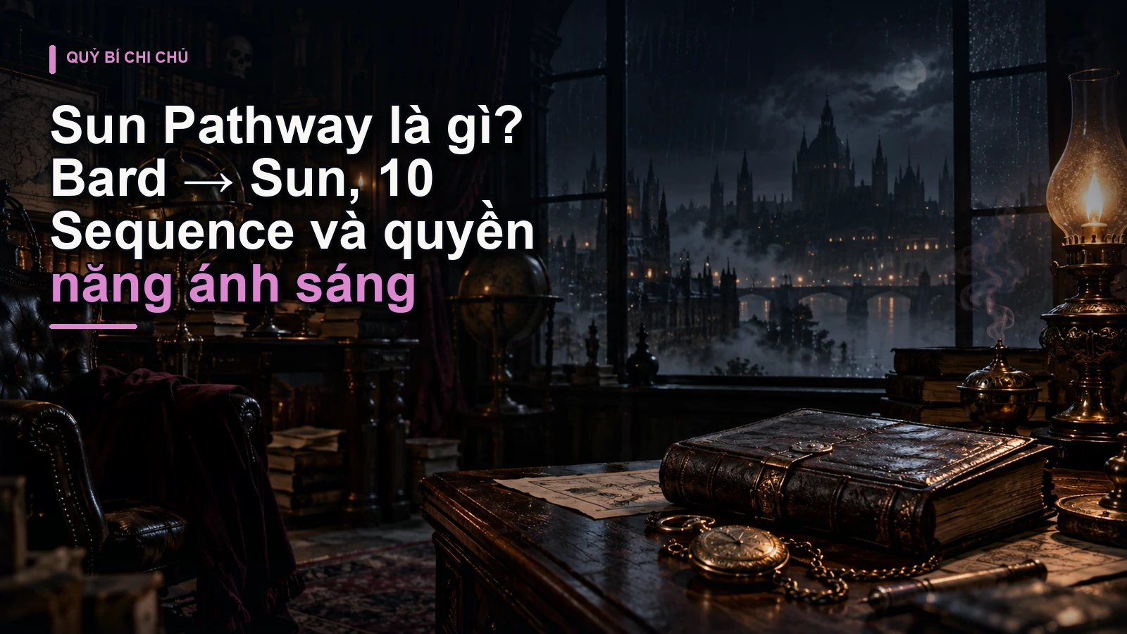 Sun Pathway là gì? Bard → Sun, 10 Sequence và quyền năng ánh sáng