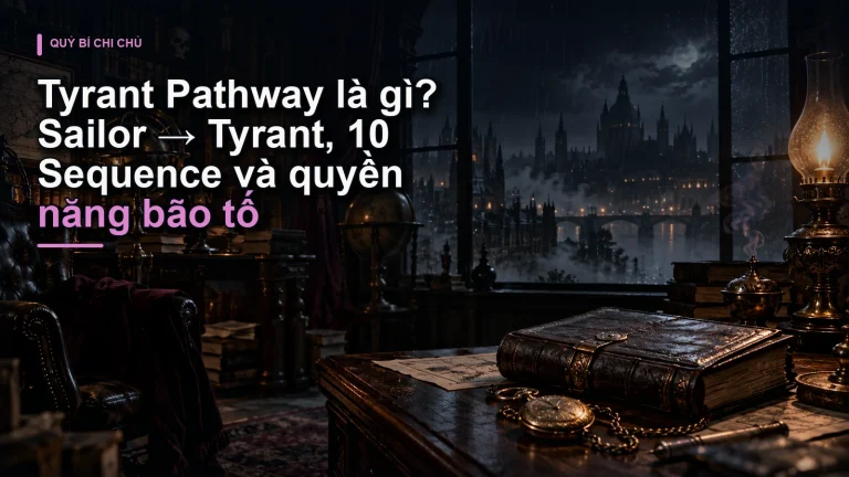 Tyrant Pathway là gì? Sailor → Tyrant, 10 Sequence và quyền năng bão tố