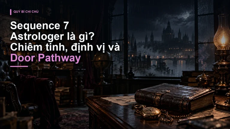 Sequence 7 Astrologer là gì? Chiêm tinh, định vị và Door Pathway