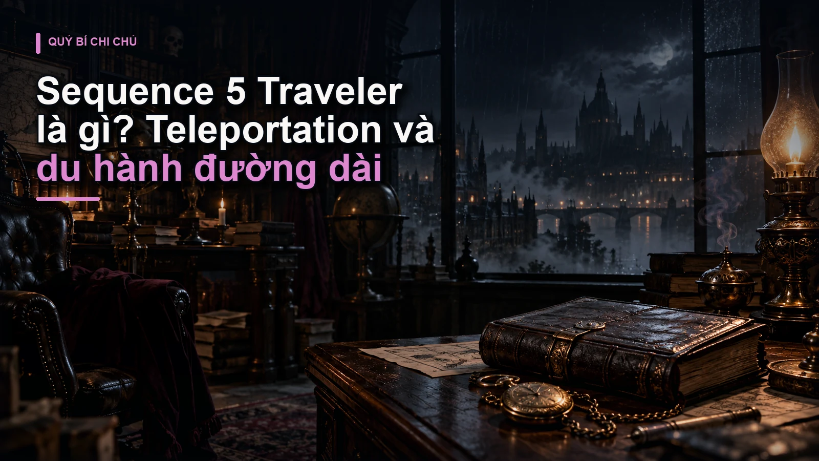 Sequence 5 Traveler là gì? Teleportation và du hành đường dài