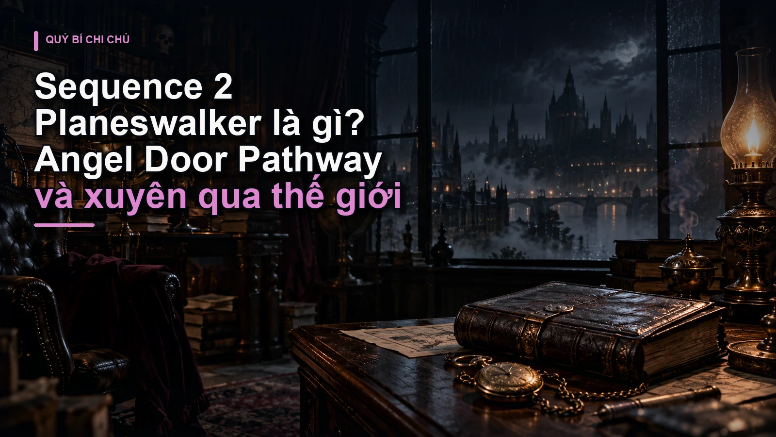 Sequence 2 Planeswalker là gì? Angel Door Pathway và xuyên qua thế giới