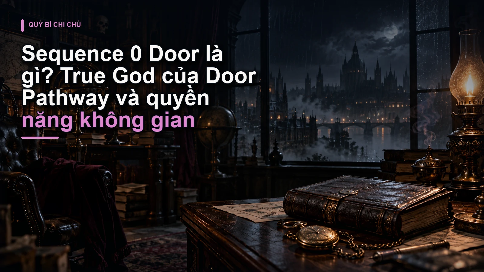 Sequence 0 Door là gì? True God của Door Pathway và quyền năng không gian