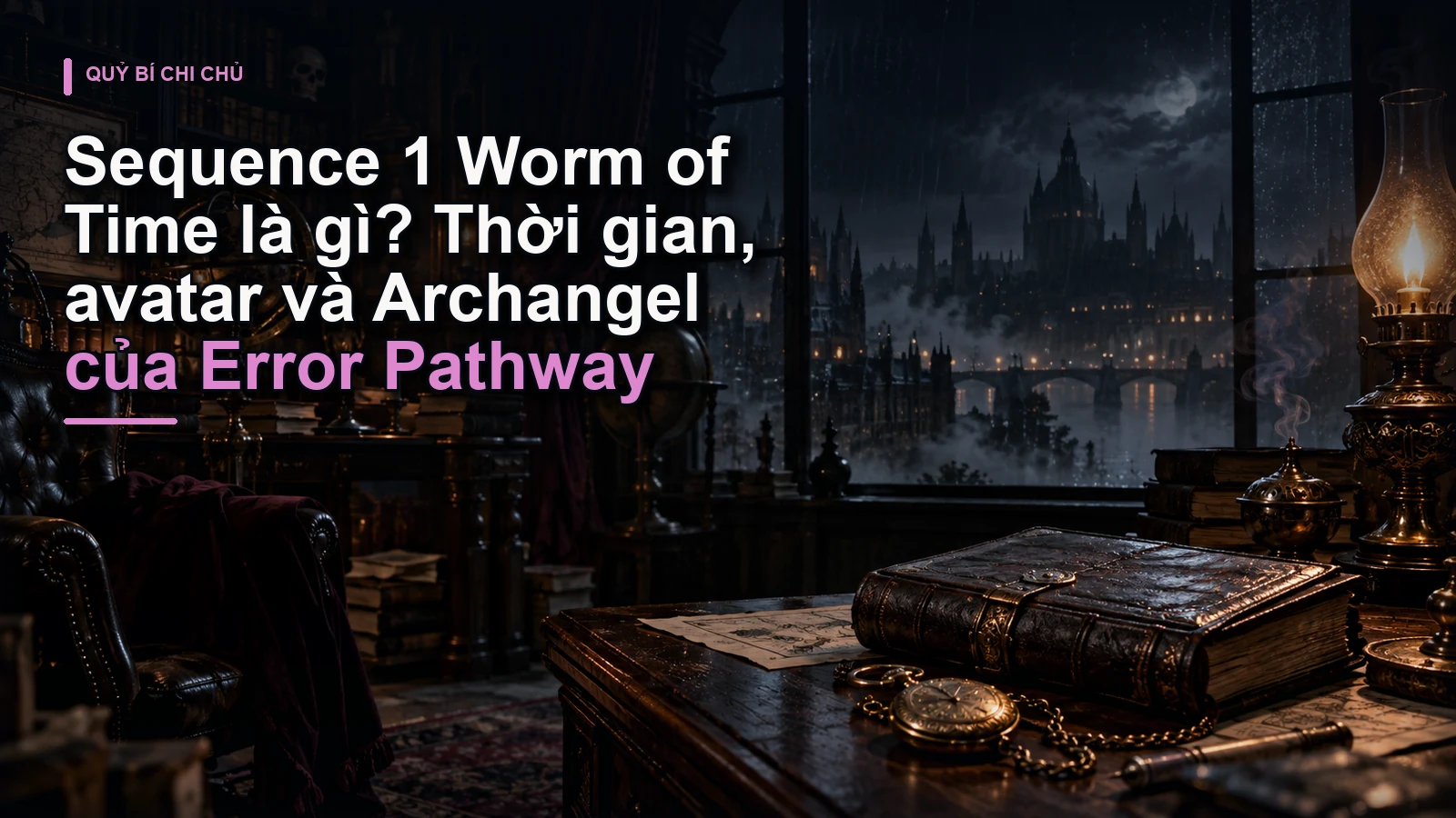 Sequence 1 Worm of Time là gì? Thời gian, avatar và Archangel của Error Pathway