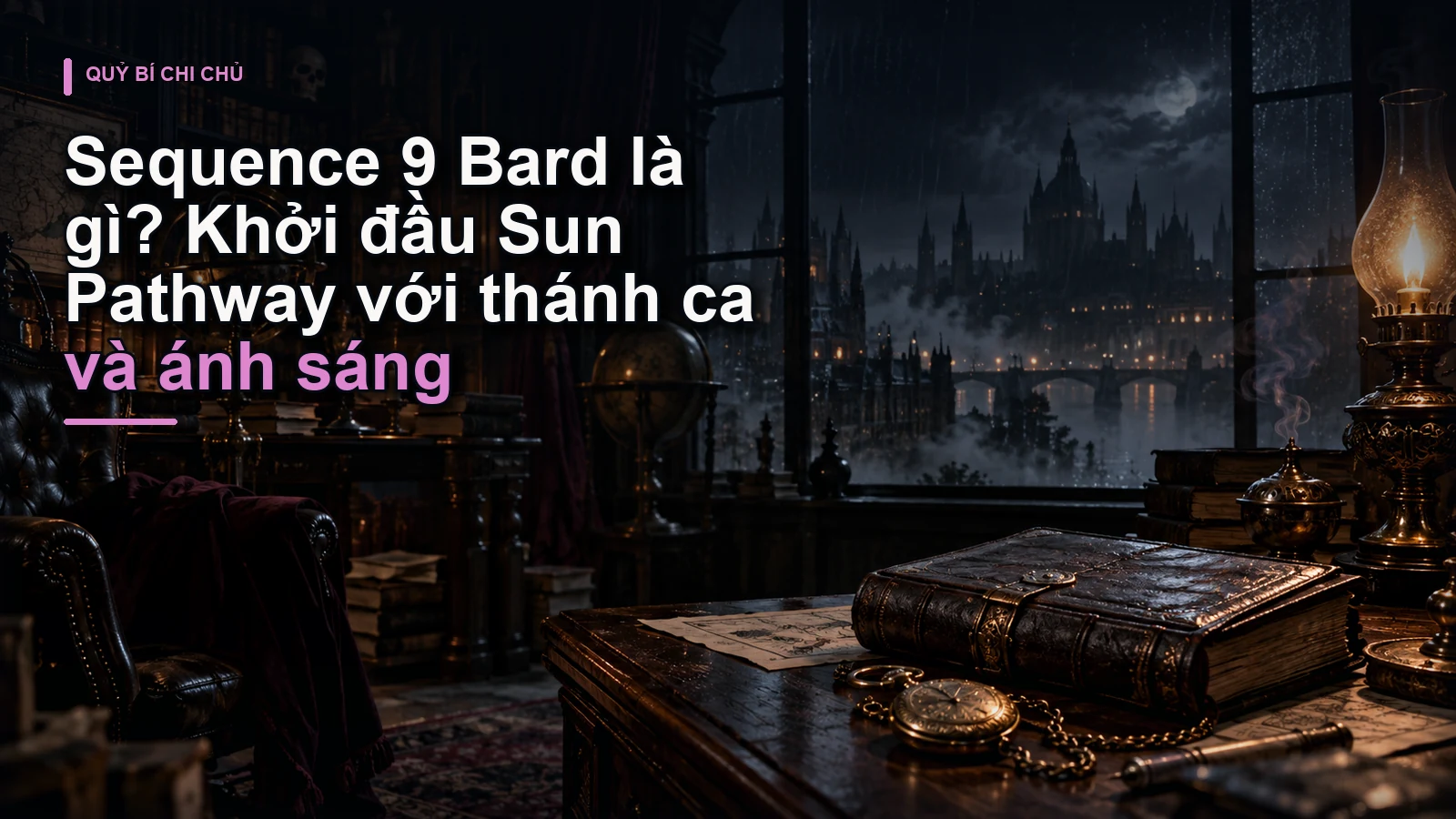 Sequence 9 Bard là gì? Khởi đầu Sun Pathway với thánh ca và ánh sáng