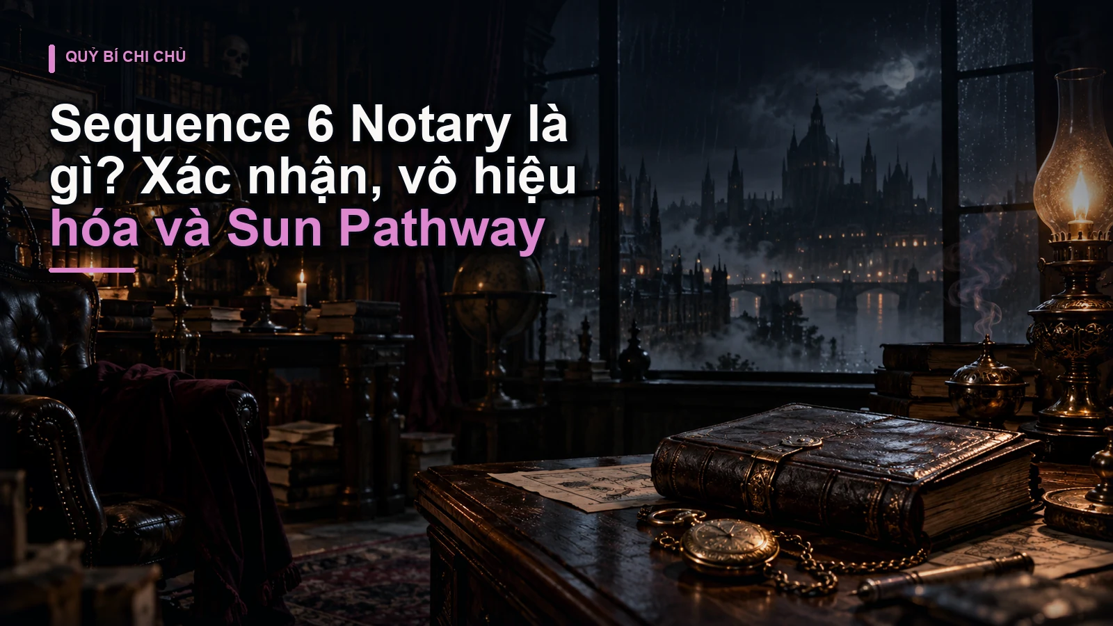 Sequence 6 Notary là gì? Xác nhận, vô hiệu hóa và Sun Pathway