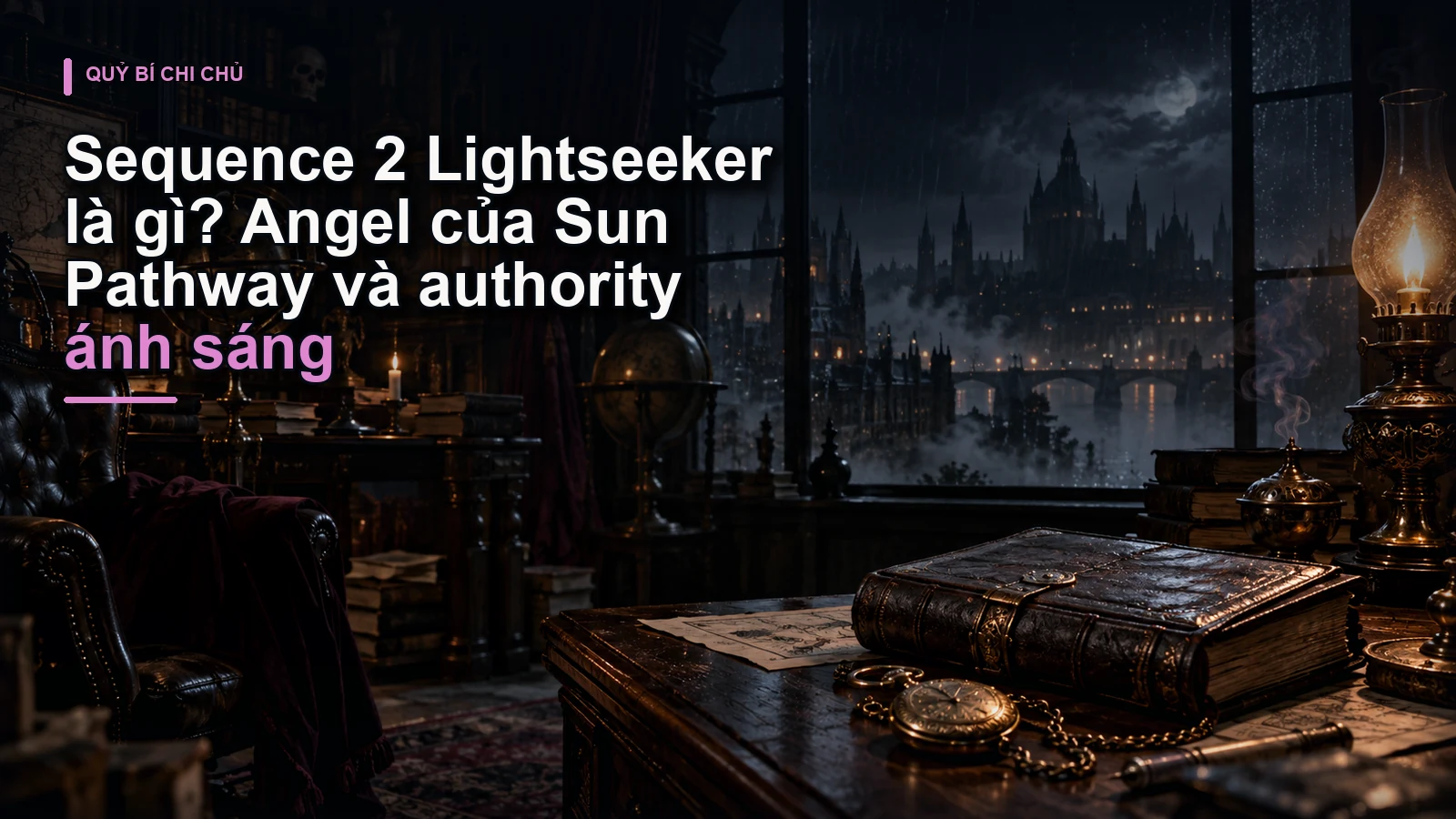 Sequence 2 Lightseeker là gì? Angel của Sun Pathway và authority ánh sáng