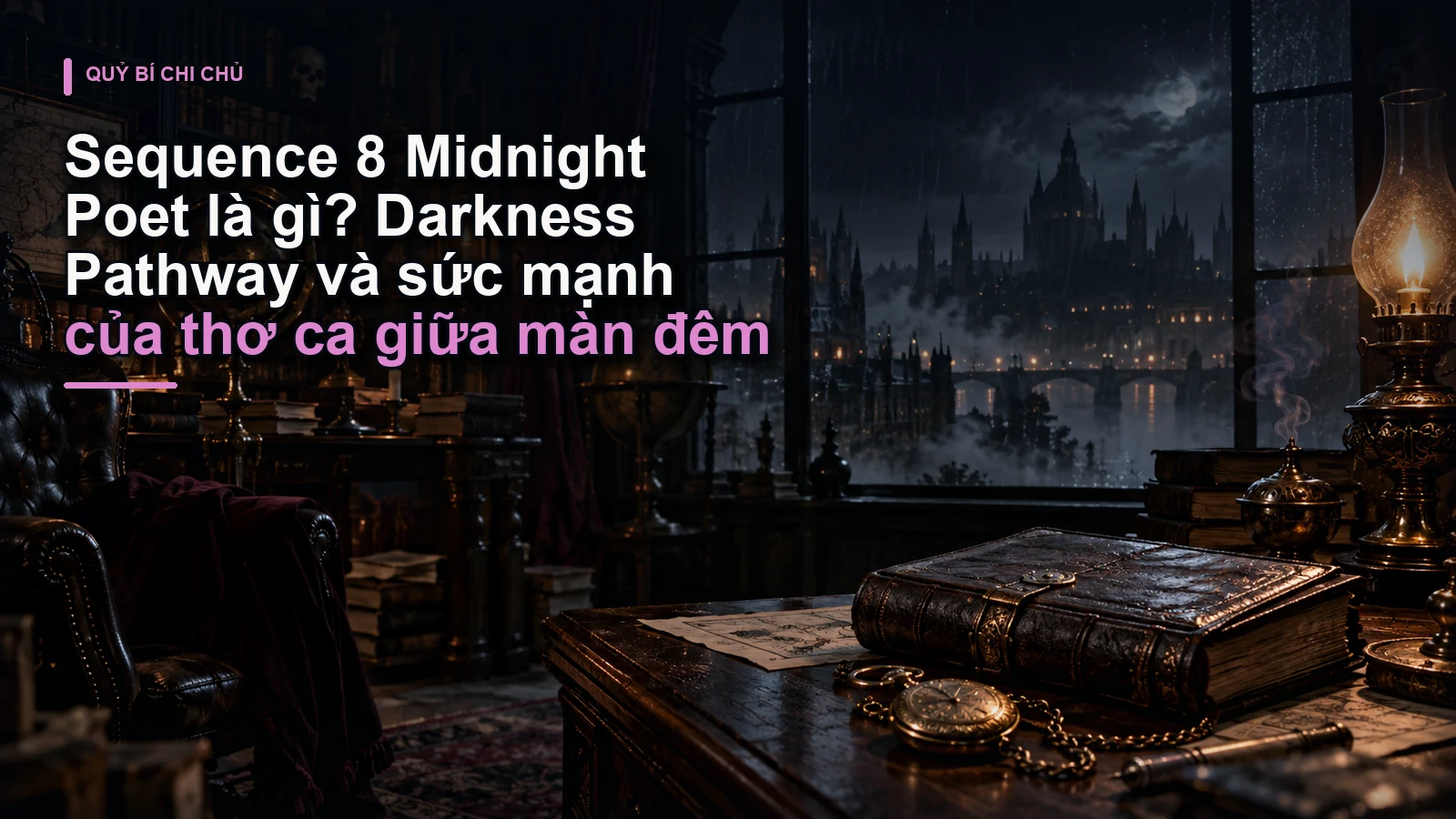 Sequence 8 Midnight Poet là gì? Darkness Pathway và sức mạnh của thơ ca giữa màn đêm