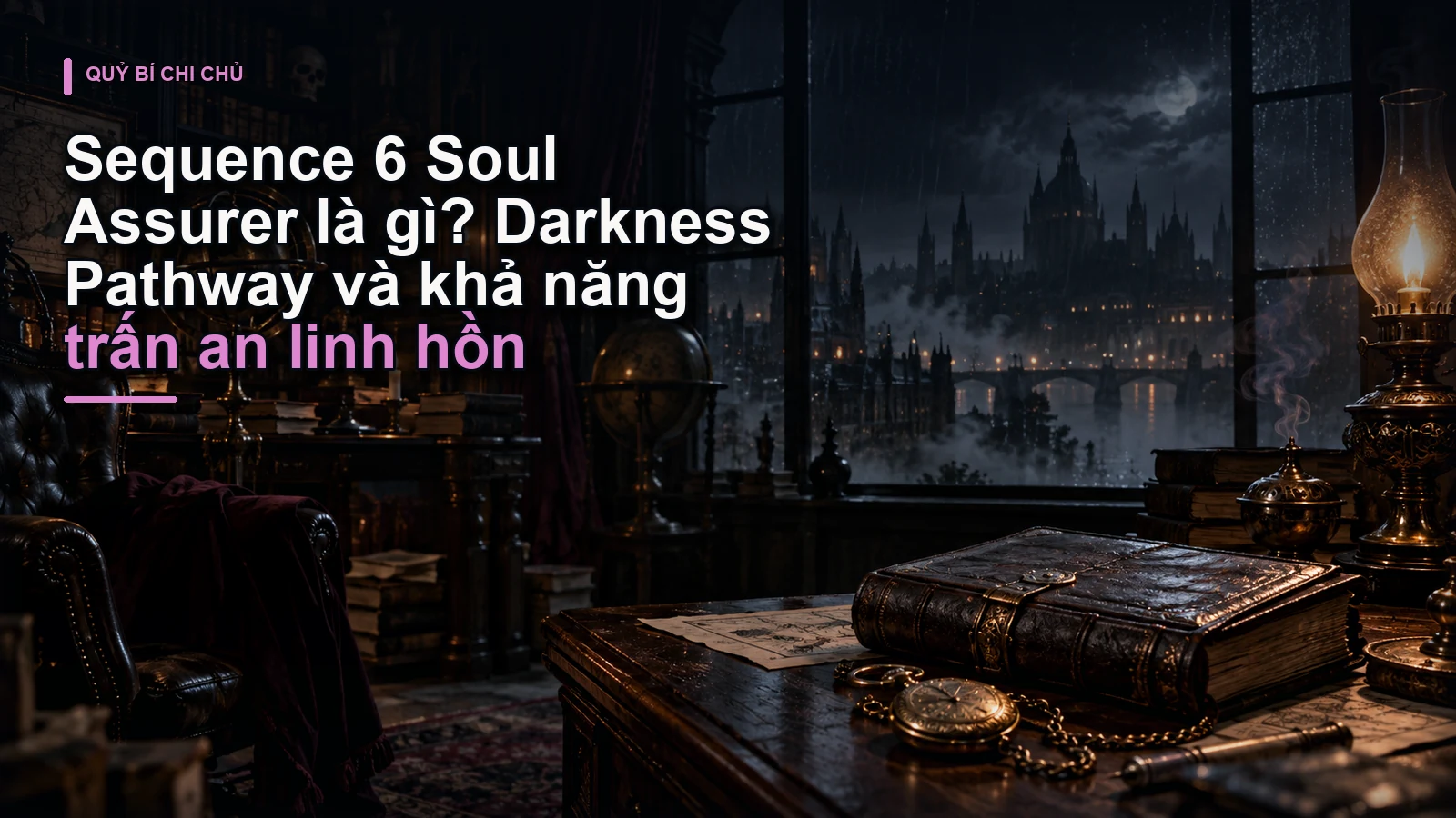 Sequence 6 Soul Assurer là gì? Darkness Pathway và khả năng trấn an linh hồn