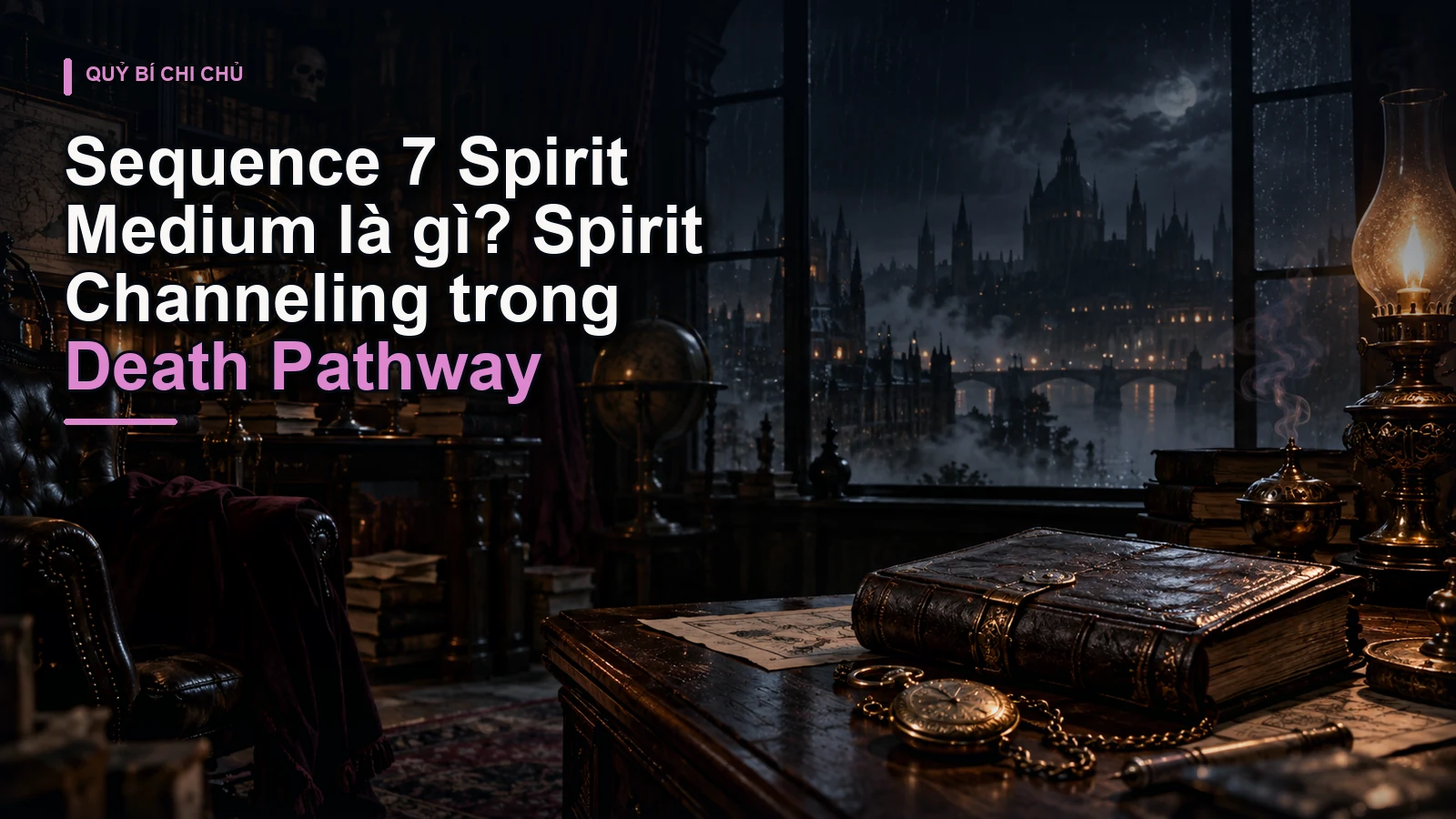 Sequence 7 Spirit Medium là gì? Spirit Channeling trong Death Pathway