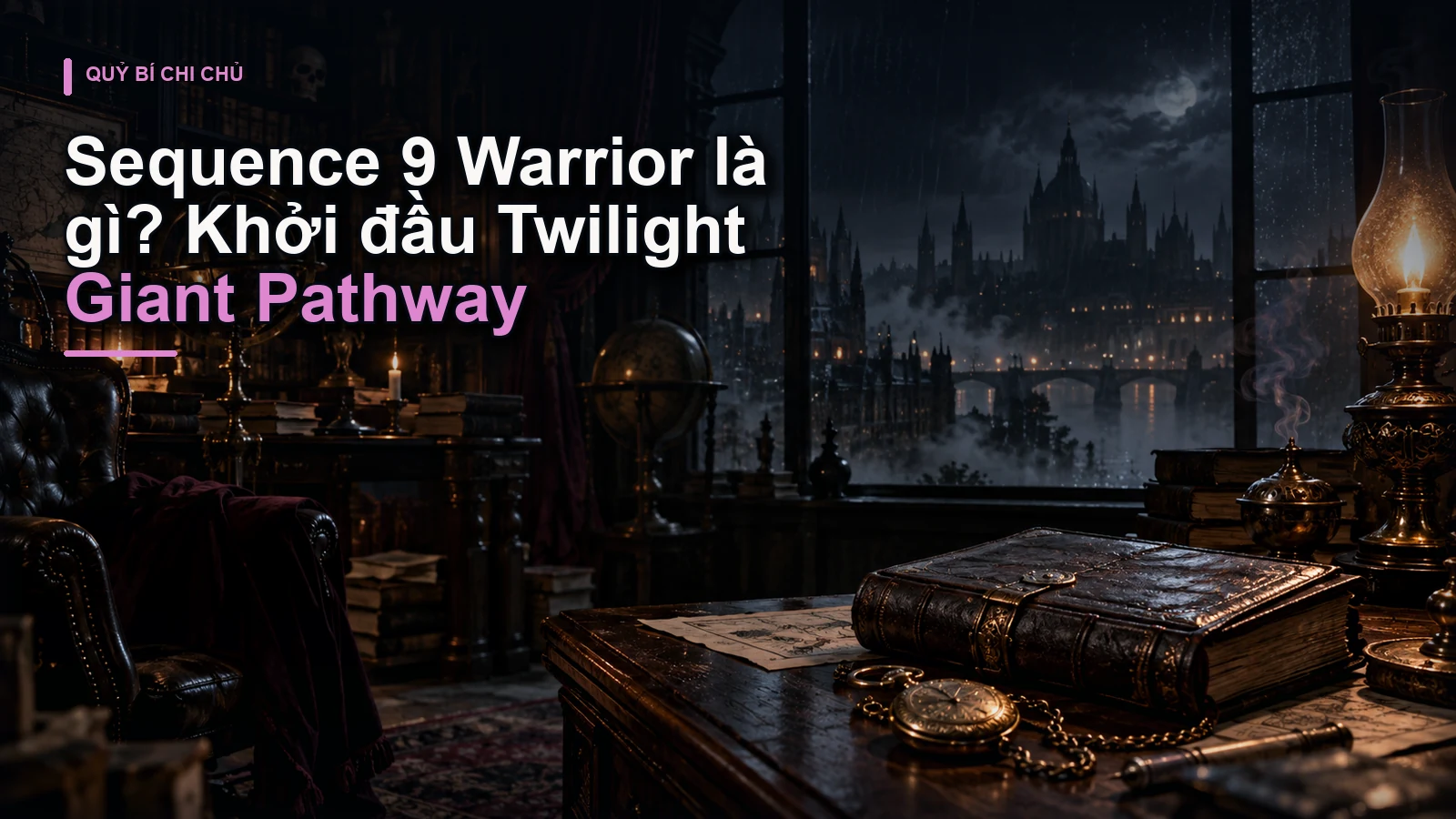 Sequence 9 Warrior là gì? Khởi đầu Twilight Giant Pathway