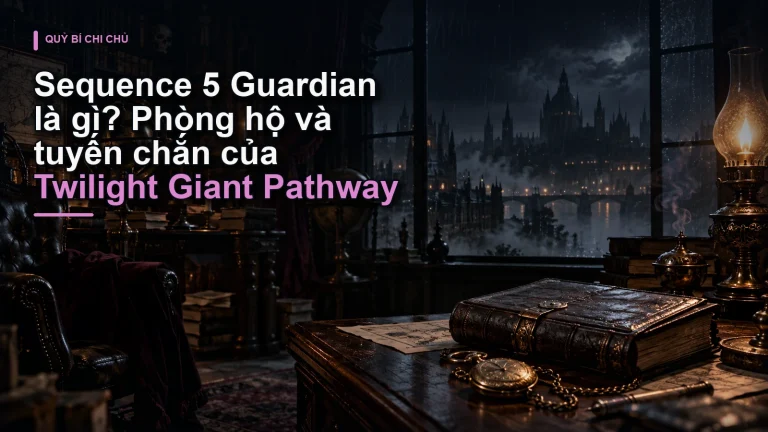 Sequence 5 Guardian là gì? Phòng hộ và tuyến chắn của Twilight Giant Pathway