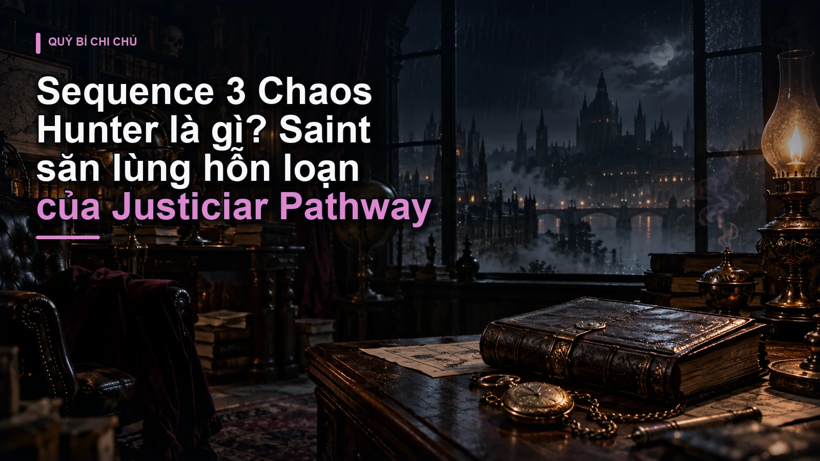 Sequence 3 Chaos Hunter là gì? Saint săn lùng hỗn loạn của Justiciar Pathway