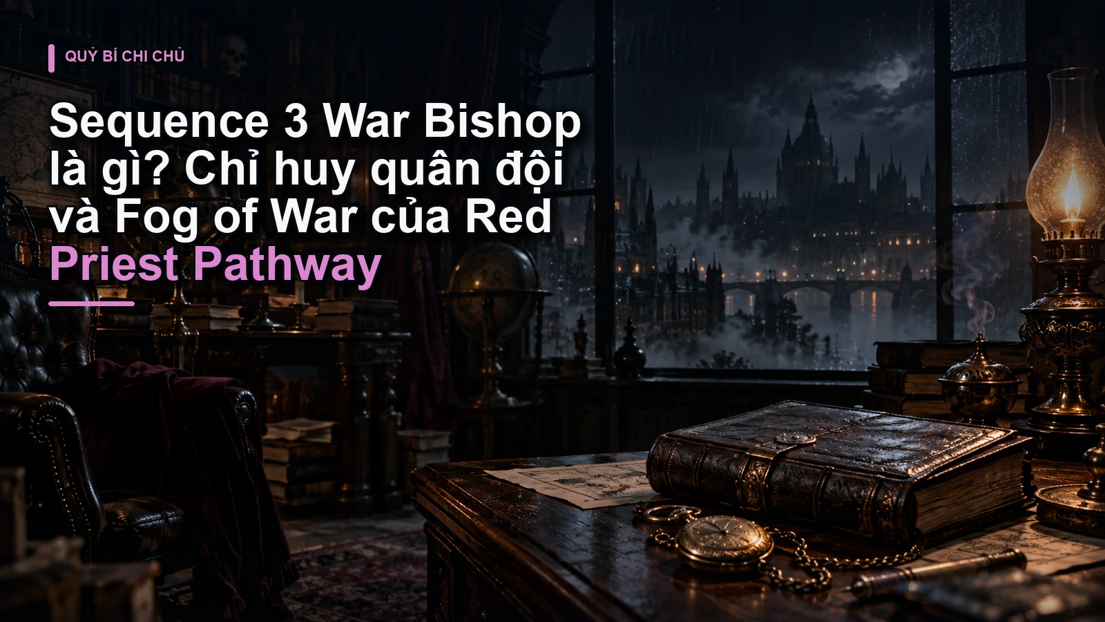 Sequence 3 War Bishop là gì? Chỉ huy quân đội và Fog of War của Red Priest Pathway