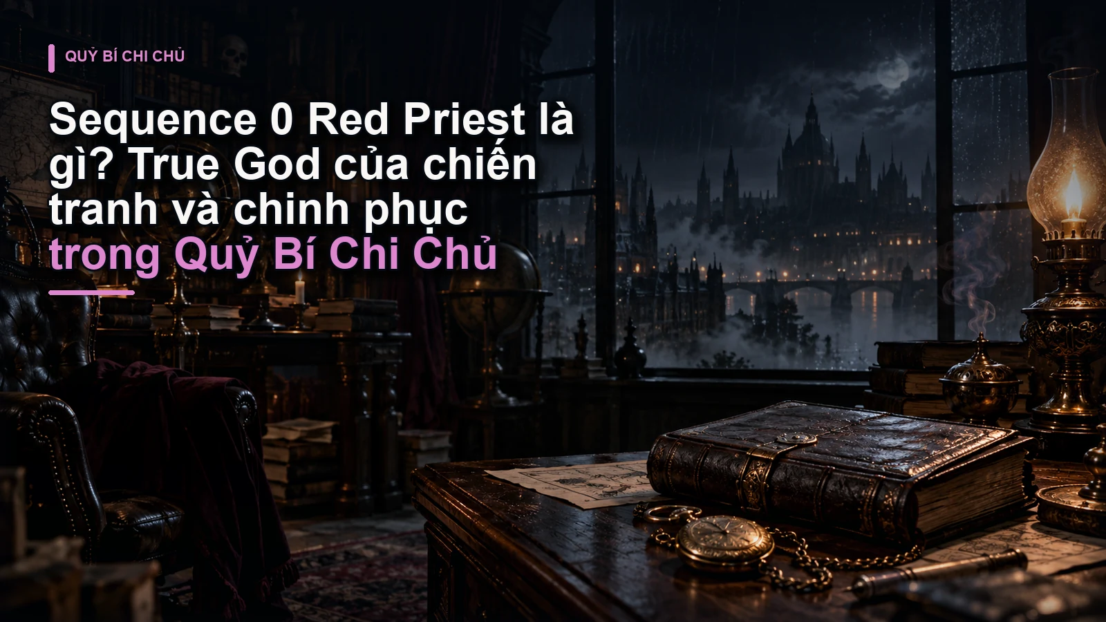 Sequence 0 Red Priest là gì? True God của chiến tranh và chinh phục trong Quỷ Bí Chi Chủ