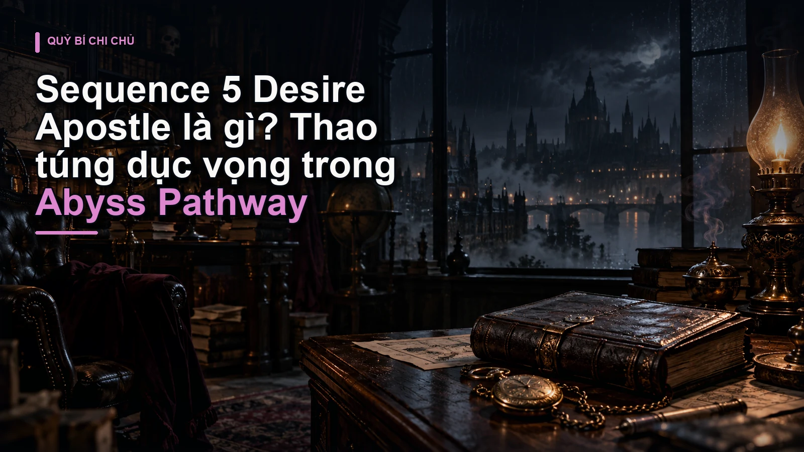 Sequence 5 Desire Apostle là gì? Thao túng dục vọng trong Abyss Pathway