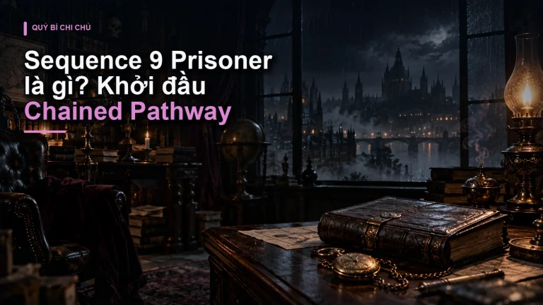 Sequence 9 Prisoner là gì? Khởi đầu Chained Pathway