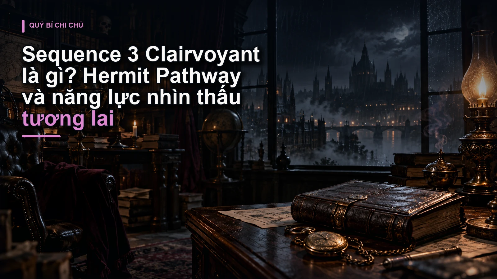 Sequence 3 Clairvoyant là gì? Hermit Pathway và năng lực nhìn thấu tương lai