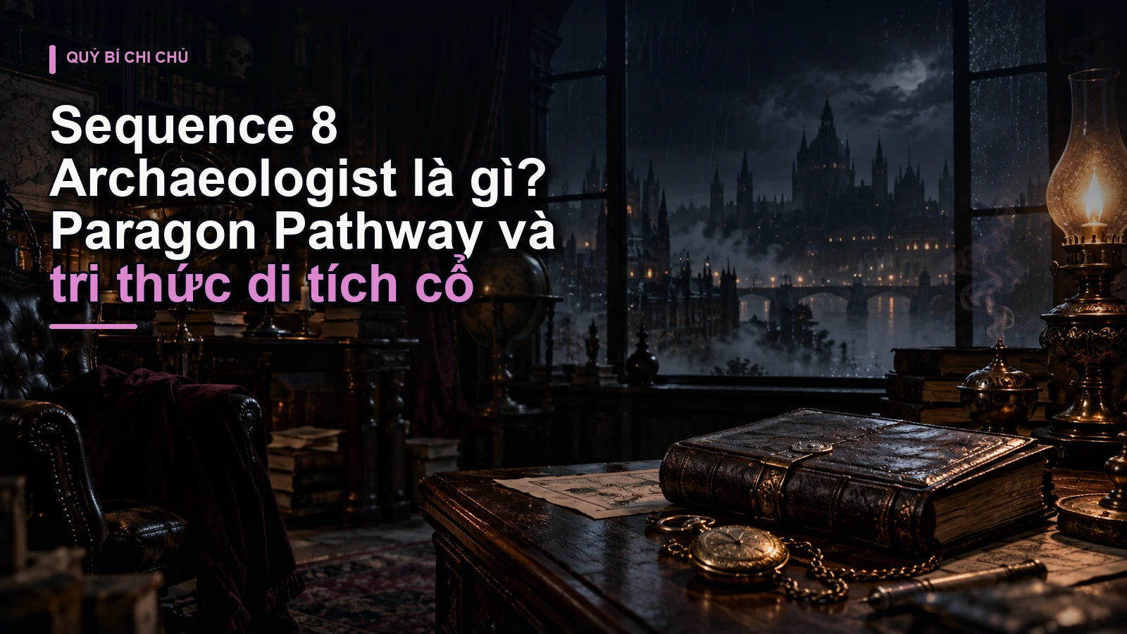 Sequence 8 Archaeologist là gì? Paragon Pathway và tri thức di tích cổ