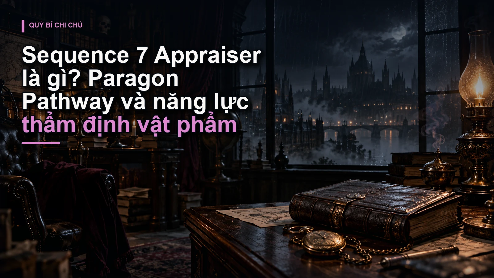 Sequence 7 Appraiser là gì? Paragon Pathway và năng lực thẩm định vật phẩm