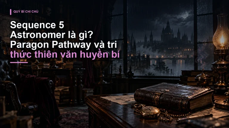 Sequence 5 Astronomer là gì? Paragon Pathway và tri thức thiên văn huyền bí