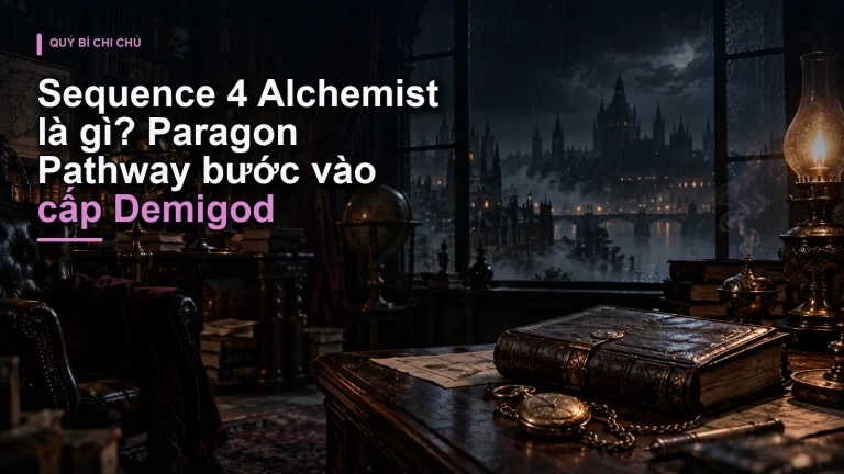 Sequence 4 Alchemist là gì? Paragon Pathway bước vào cấp Demigod