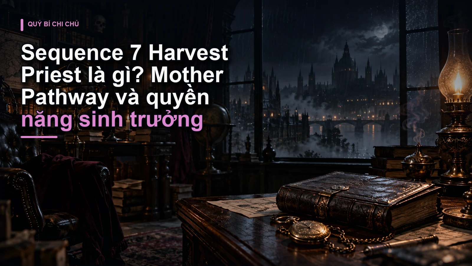 Sequence 7 Harvest Priest là gì? Mother Pathway và quyền năng sinh trưởng