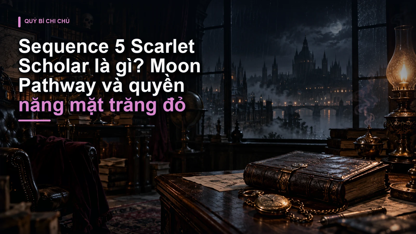 Sequence 5 Scarlet Scholar là gì? Moon Pathway và quyền năng mặt trăng đỏ