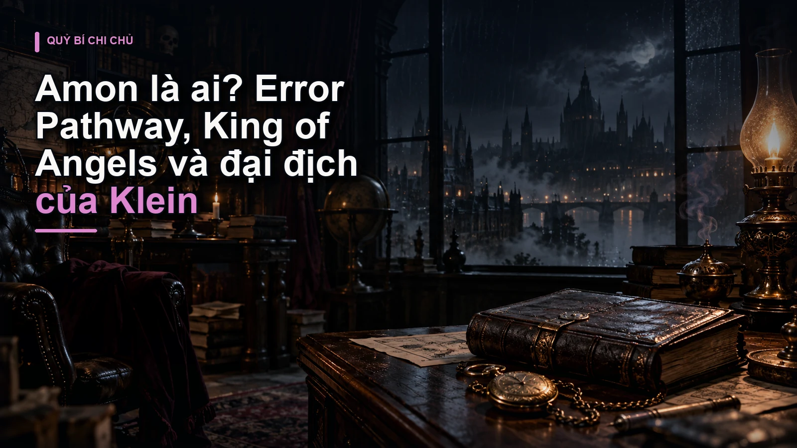 Amon là ai? Error Pathway, King of Angels và đại địch của Klein