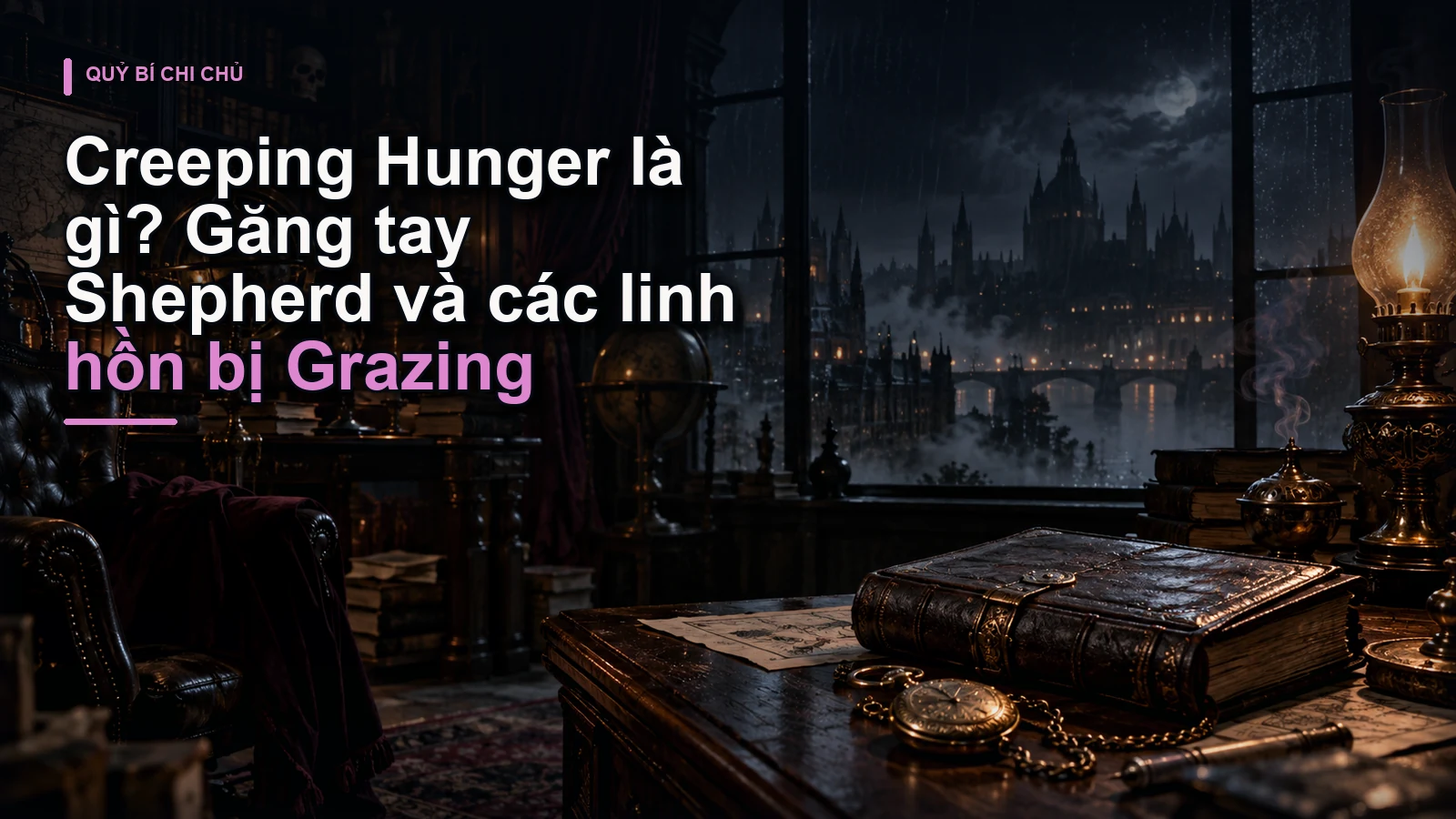 Creeping Hunger là gì? Găng tay Shepherd và các linh hồn bị Grazing
