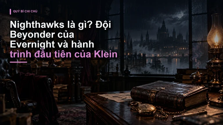Nighthawks là gì? Đội Beyonder của Evernight và hành trình đầu tiên của Klein