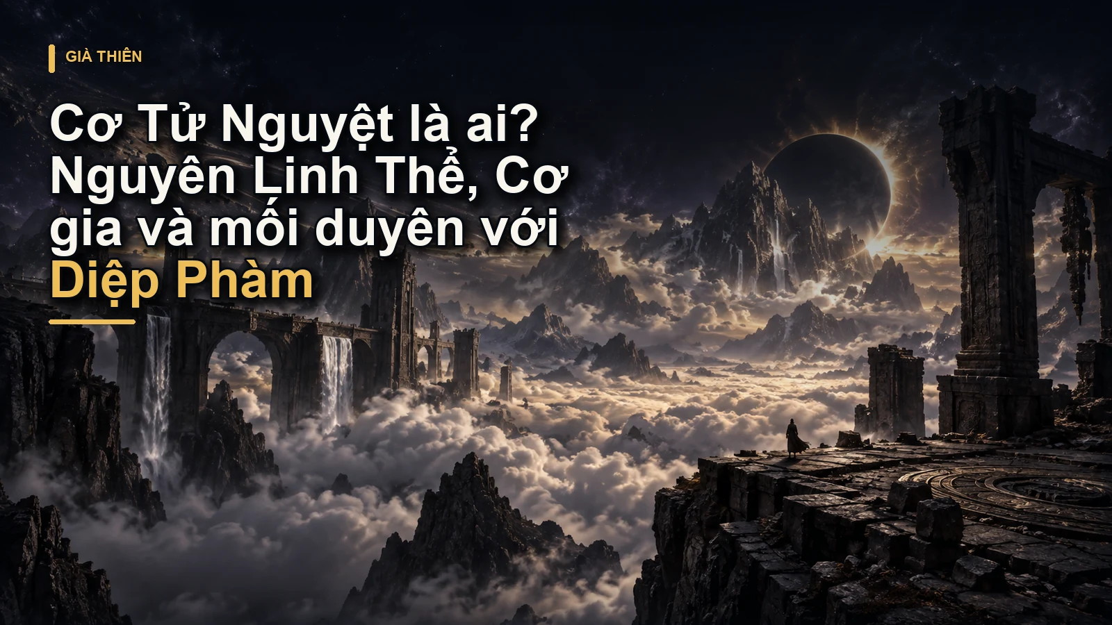 Cơ Tử Nguyệt là ai? Nguyên Linh Thể, Cơ gia và mối duyên với Diệp Phàm