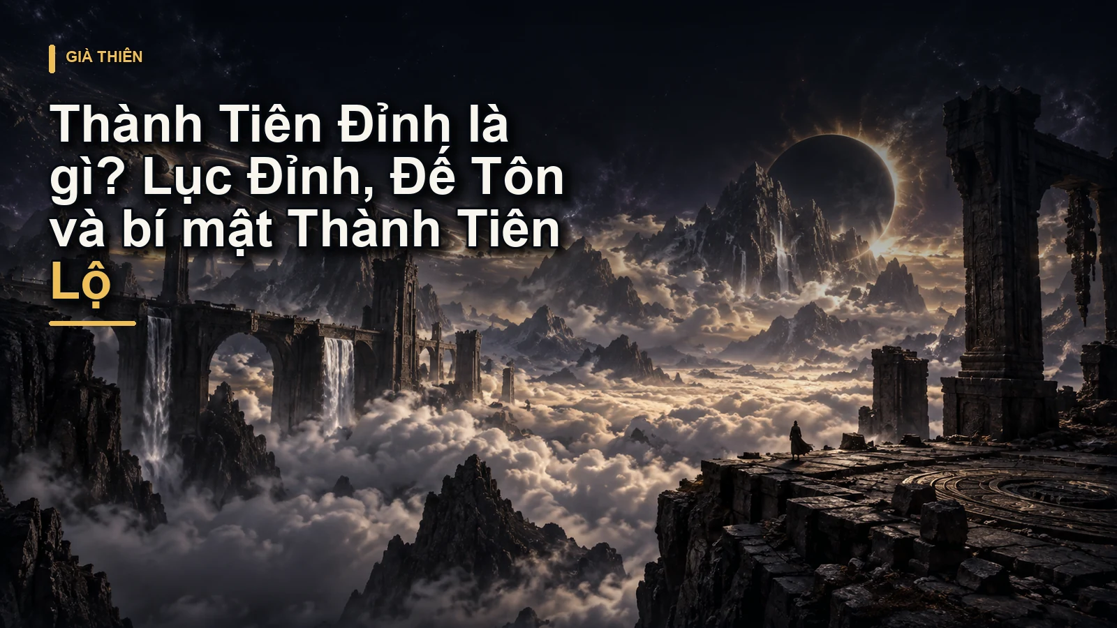 Thành Tiên Đỉnh là gì? Lục Đỉnh, Đế Tôn và bí mật Thành Tiên Lộ