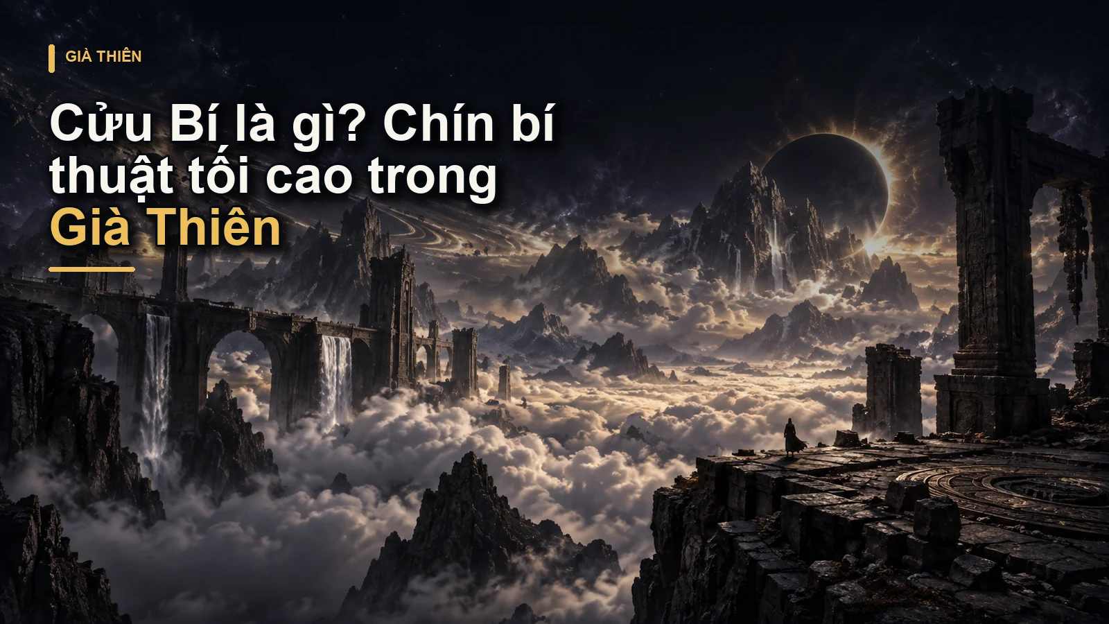 Cửu Bí là gì? Chín bí thuật tối cao trong Già Thiên