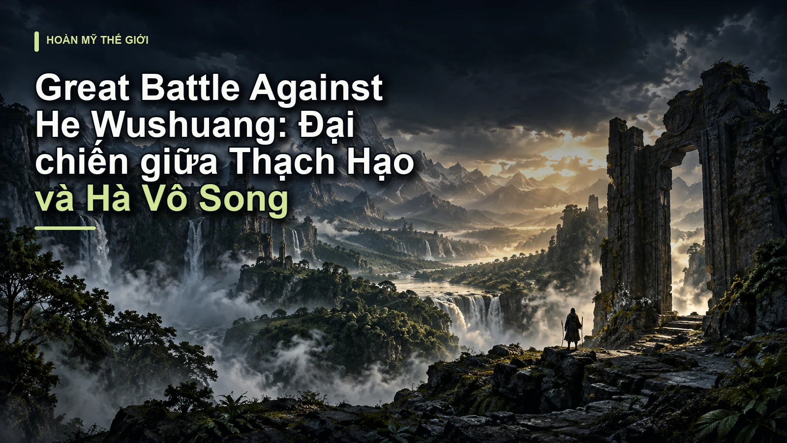 Great Battle Against He Wushuang: Đại chiến giữa Thạch Hạo và Hà Vô Song