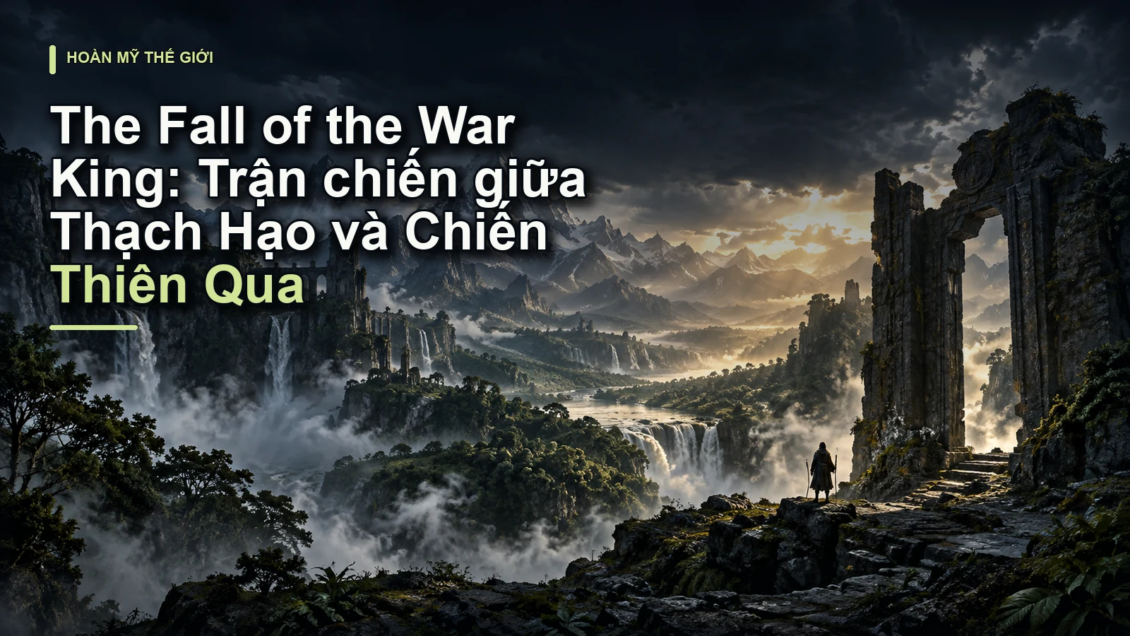 The Fall of the War King: Trận chiến giữa Thạch Hạo và Chiến Thiên Qua