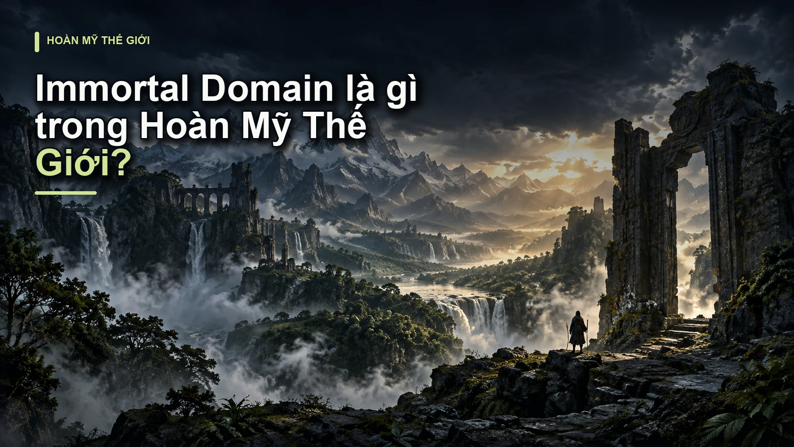 Immortal Domain là gì trong Hoàn Mỹ Thế Giới?