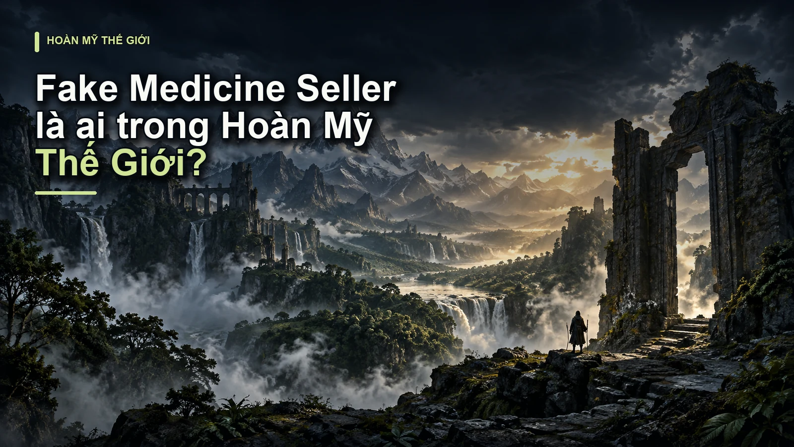 Fake Medicine Seller là ai trong Hoàn Mỹ Thế Giới?