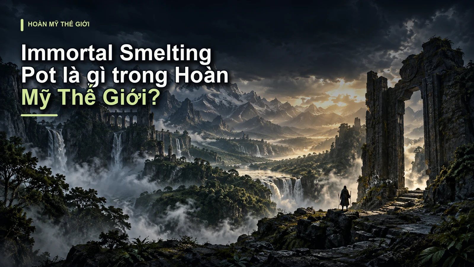 Immortal Smelting Pot là gì trong Hoàn Mỹ Thế Giới?