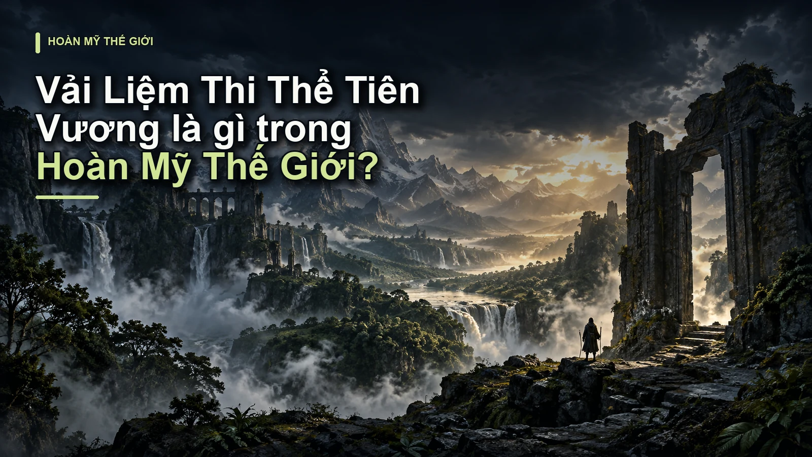 Vải Liệm Thi Thể Tiên Vương là gì trong Hoàn Mỹ Thế Giới?