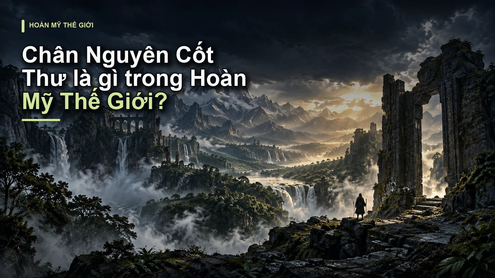 Chân Nguyên Cốt Thư là gì trong Hoàn Mỹ Thế Giới?
