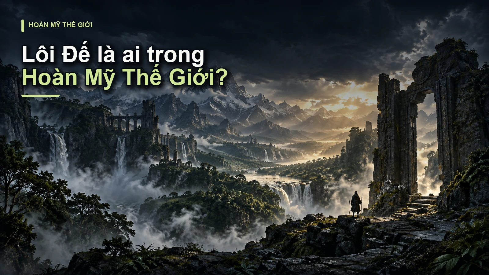 Lôi Đế là ai trong Hoàn Mỹ Thế Giới?