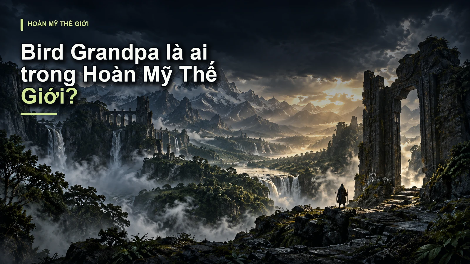Bird Grandpa là ai trong Hoàn Mỹ Thế Giới?