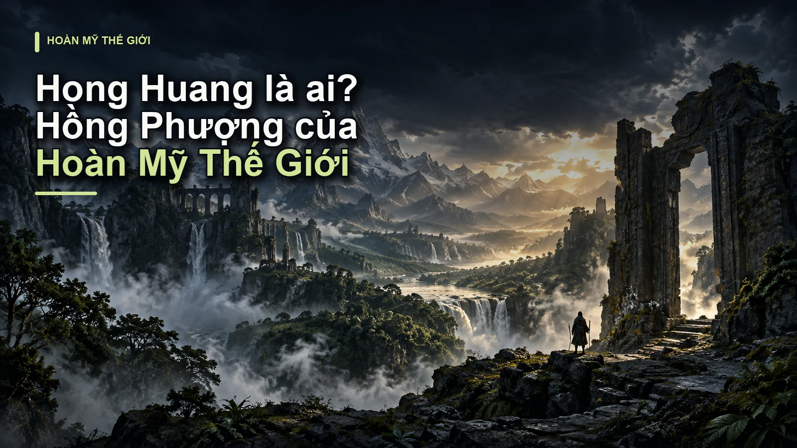 Hong Huang là ai? Hồng Phượng của Hoàn Mỹ Thế Giới
