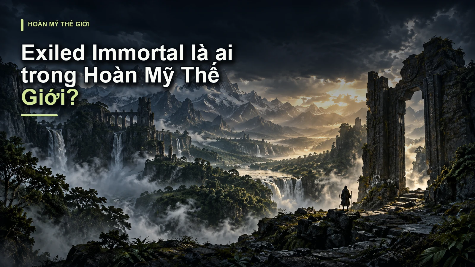 Exiled Immortal là ai trong Hoàn Mỹ Thế Giới?