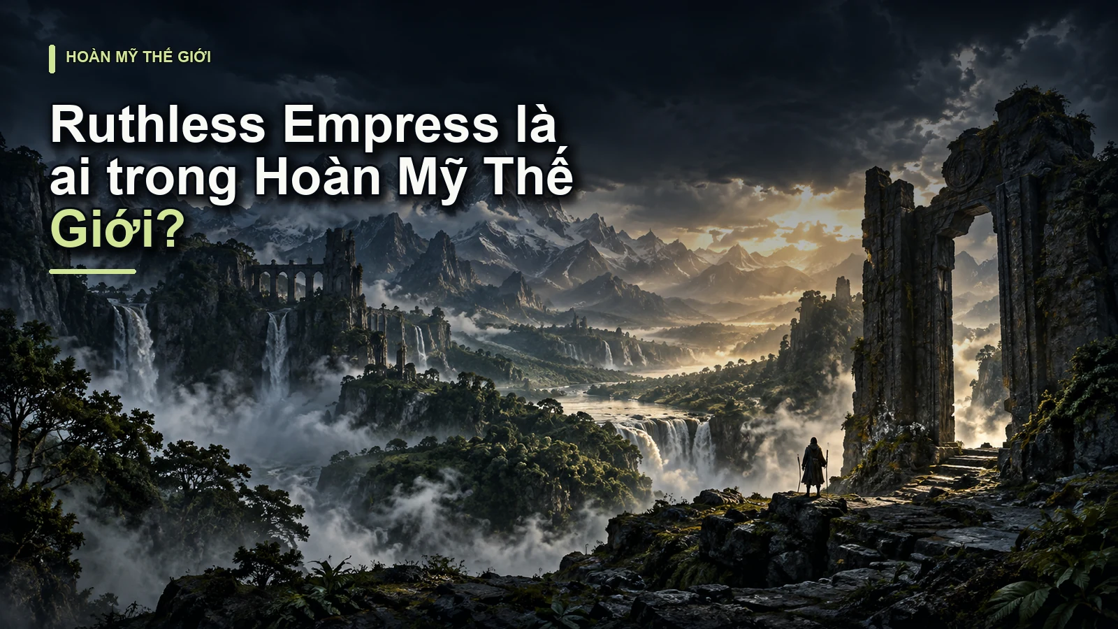 Ruthless Empress là ai trong Hoàn Mỹ Thế Giới?