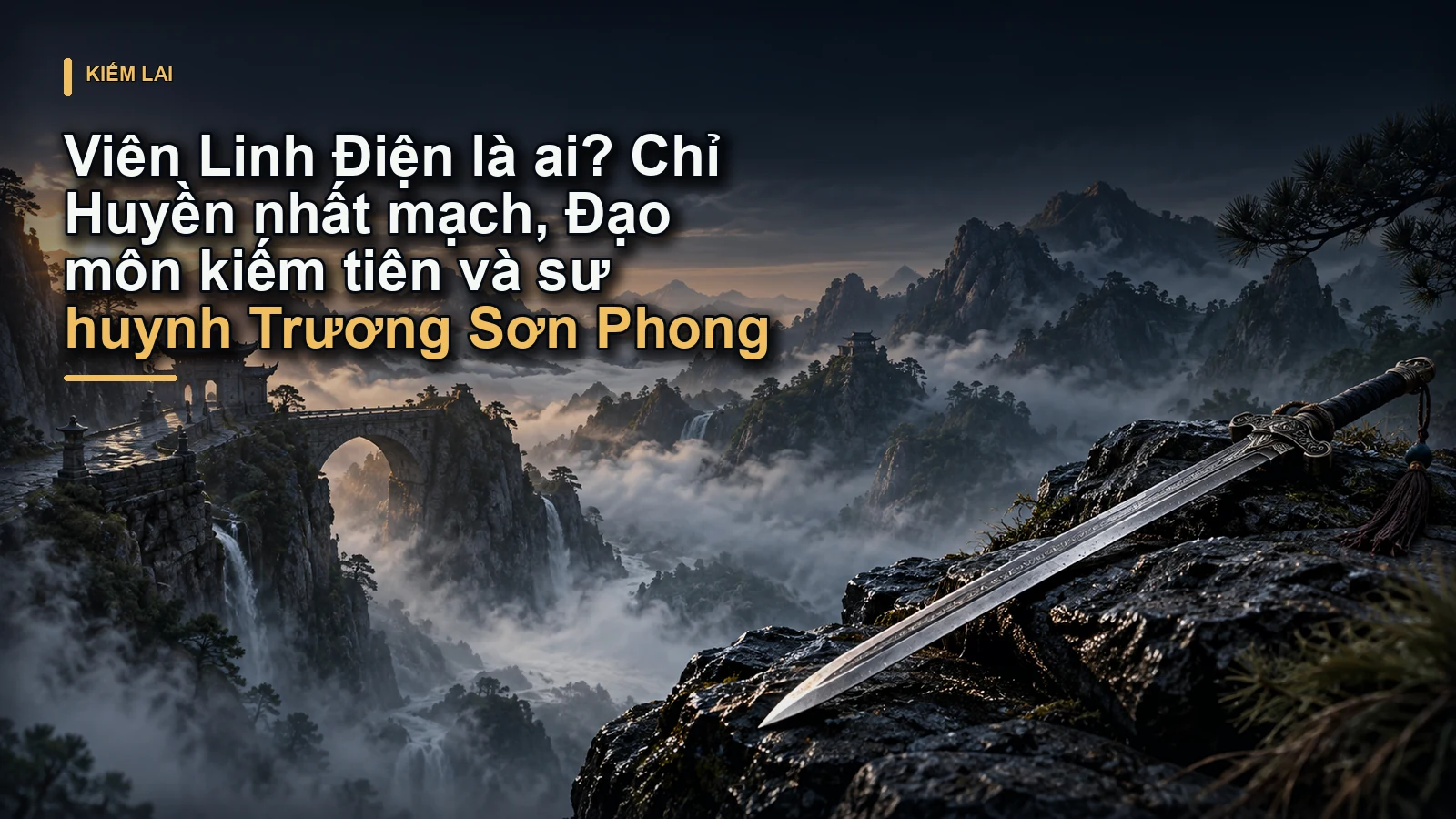 Viên Linh Điện là ai? Chỉ Huyền nhất mạch, Đạo môn kiếm tiên và sư huynh Trương Sơn Phong
